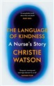 The Language of Kindness A Nurse's Story