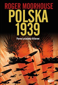 Polska 1939 Pierwsi przeciw Hitlerowi