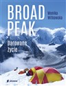 Broad Peak Darowane życie - Monika Witkowska