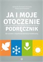 Ja i moje otoczenie Podręcznik dla uczniów z neiepłnosprawnością intelektualną