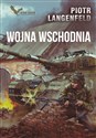 Wojna Wschodnia. Kroniki  - Piotr Langenfeld