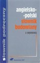 Angielsko-polski słownik budowlany z wymową