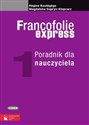 Francofolie express 1 Poradnik dla nauczyciela Szkoły ponadgimnazjalne