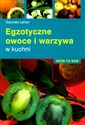 Egzotyczne owoce i warzywa w kuchni - Gabriele Lehari