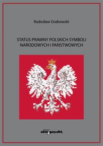Status prawny polskich symboli narodowych i państwowych - Księgarnia Niemcy (DE)