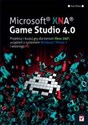 Microsoft XNA Game Studio 4.0. Projektuj i buduj gry dla konsoli Xbox 360, urządzeń z systemem Windows - Rob Miles