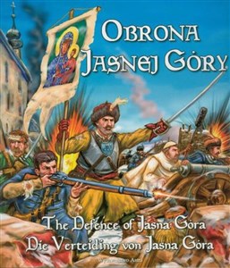 Obrona Jasnej Góry The defence of Jasna Góra Die Verteinding von Jasna Góra