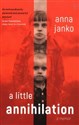 A little annihilation  - Anna Janko