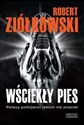 Wściekły pies Polscy policjanci jakich nie znacie! - Robert Ziółkowski