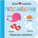 Świat maluszka. Przeciwieństwa. Książeczka z okienkami