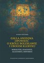 Galla Anonima opowieść o królu Bolesławie i ubogim kleryku Moraliter, anagogice, allegorice, historice - Szymon Wieczorek