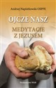 Ojcze nasz Medytacje z Jezusem