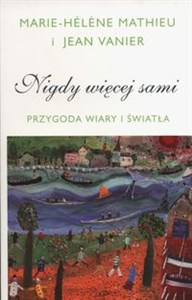 Nigdy więcej sami Przygoda Wiary i Światła - Księgarnia UK