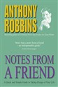 Notes From A Friend: A Quick and Simple Guide to Taking Charge of Your Life - Anthony Robbins