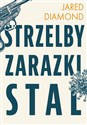 Strzelby, zarazki i stal Krótka historia ludzkości  - Jared Diamond