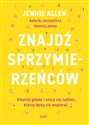 Znajdź sprzymierzeńców Uwolnij głowę i otocz się ludźmi, którzy będą cię wspierać