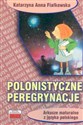 Polonistyczne peregrynacje - Katarzyna Anna Fiałkowska