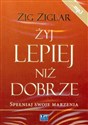 [Audiobook] Żyj lepiej niż dobrze Spełniaj swoje marzenia