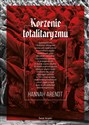 Korzenie totalitaryzmu  - Hannah Arendt