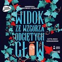 [Audiobook] Widok ze wzgórza odciętych głów