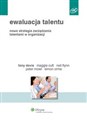 Ewaluacja talentu Nowa strategia zarządzania talentami w organizacji - Tony Davis, Maggie Cutt, Neil Flynn, Peter Mowl, Simon Orme