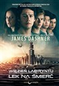 Więzień labiryntu Lek na śmierć Tom 3 - James Dashner