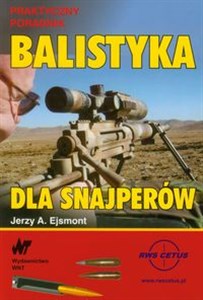 Balistyka dla snajperów Praktyczny poradnik