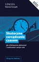 Skuteczne zarządzanie czasem Jak efektywnie planować i realizować swoje cele - Patrick Forsyth