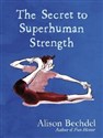 The Secret to Superhuman Strength  - Alison Bechdel