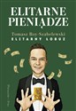 Elitarne pieniądze  - Tomasz Roy-Szabelewski