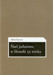 Ślad judaizmu w filozofii XX wieku