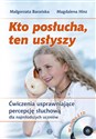 Kto posłucha, ten usłyszy Komplet Ćwiczenia usprawniające percepcję słuchową dla najmłodszych uczniów - Małgorzata Barańska, Magdalena Hinz
