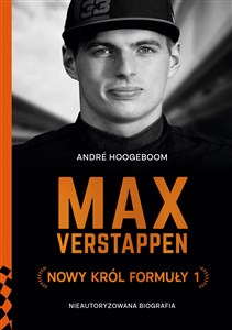 Max Verstappen. Nowy król Formuły 1 - Księgarnia UK