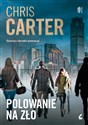 Polowanie na zło  - Chris Carter