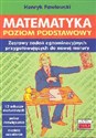 Matematyka Poziom podstawowy Zestawy zadań egzaminacyjnych [przygotowujących do nowej matury