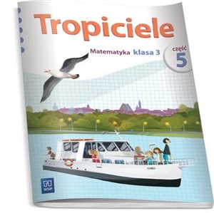 Tropiciele 3 Matematyka Część 5 Szkoła podstawowa