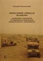 Współczesne operacje wojskowe Zagrożenia zdrowotne w odmiennych warunkach klimatycznych i sanitarnych - Krzysztof Korzeniewski