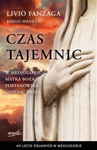 Czas tajemnic W Medjugorje Matka Boża postanowiła zmienić świat - Księgarnia Niemcy (DE)