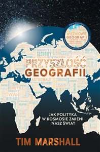 Przyszłość geografii Jak polityka w kosmosie zmieni nasz świat