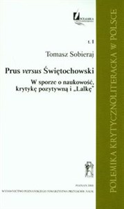 Prus versus Świętochowski t.1 W sporze o naukowość, krytykę pozytywną i "Lalkę" - Księgarnia UK