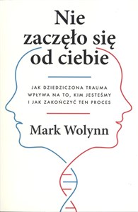 Nie zaczęło się od ciebie. Jak dziedziczona trauma wpływa na to, kim jesteśmy i jak zakończyć ten proces - Księgarnia UK