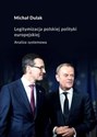 Legitymizacja polskiej polityki europejskiej Analiza systemowa - Michał Dulak