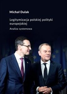 Legitymizacja polskiej polityki europejskiej Analiza systemowa - Księgarnia Niemcy (DE)