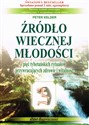 Źródło wiecznej młodości Pięć tybetańskich rytuałów przywracających zdrowie i witalność - Peter Kelder