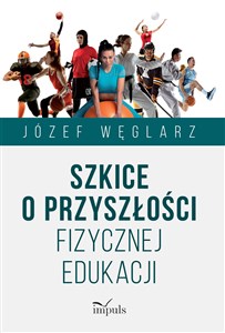 Szkice o przyszłości fizycznej edukacji