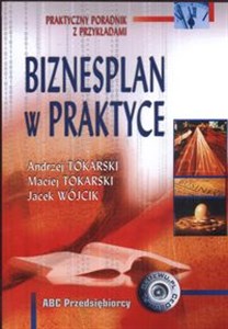 Biznesplan w praktyce Praktyczny poradnik z przykładami