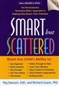 Smart but Scattered The Revolutionary "Executive Skills" Approach to Helping Kids Reach Their Potential