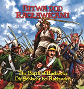 Bitwa pod Racławicami The battle of Racłąwice Die Schlacht bei Racławice