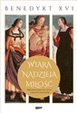 Wiara, nadzieja, miłość Przewodnik po życiu chrześcijańskim