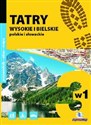Tatry Wysokie i Bielskie, polskie i słowackie 3 w 1 Przewodnik, atlas i mapa